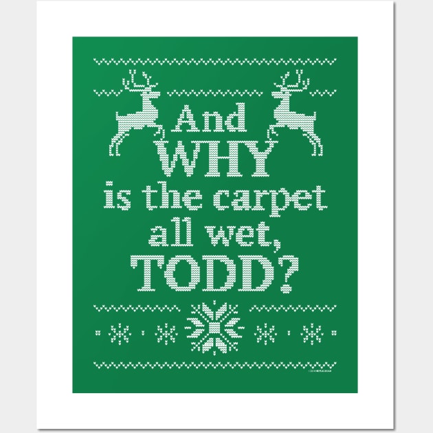 And Why is the Carpet All Wet, Todd? Wall Art by holiewd